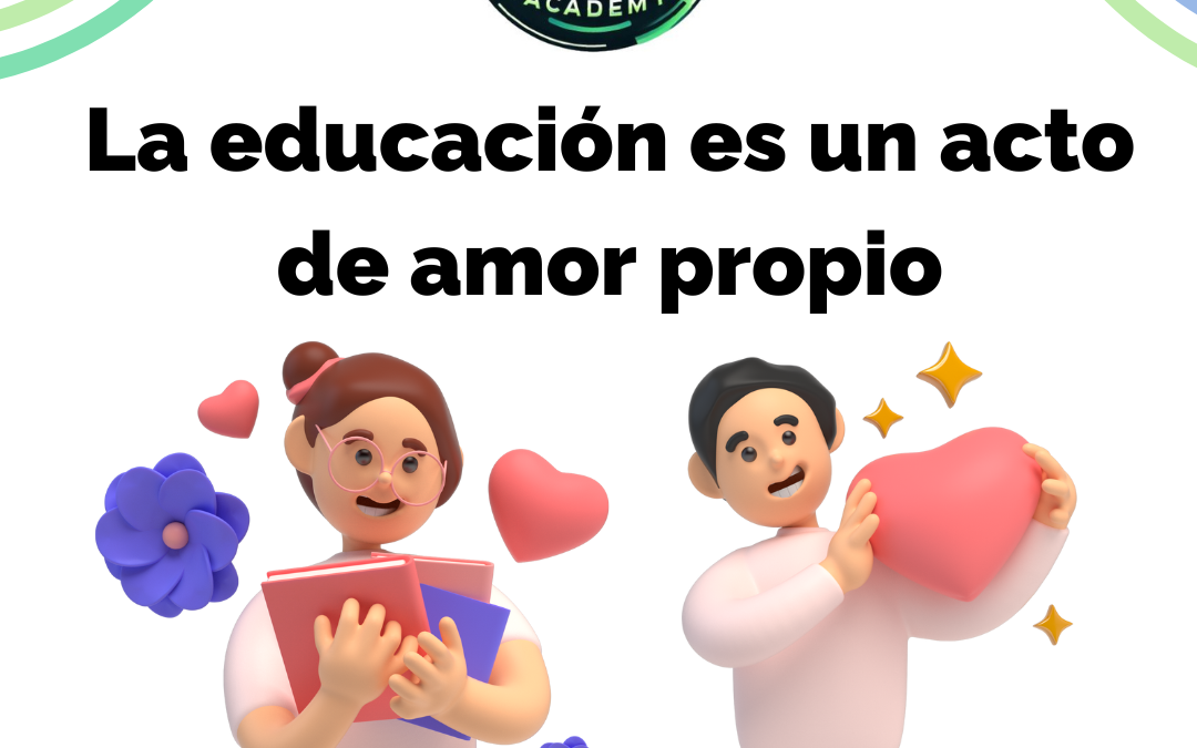 La Educación es un Acto de Amor Propio – JAcademy